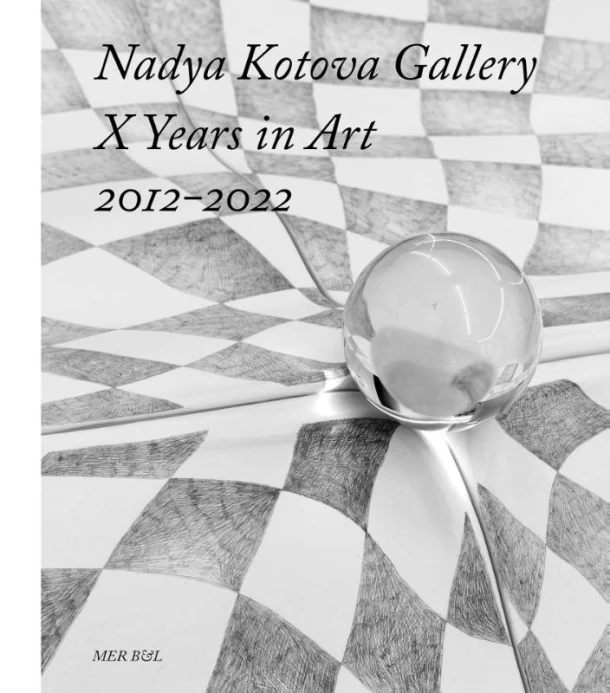 Nadya Kotova Gallery, X Years in Art, 2012-2022 – Nadya Kotova – boek cover