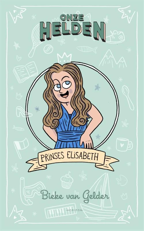 Onze helden: Prinses Elisabeth – Bieke Van Gelder – boek cover