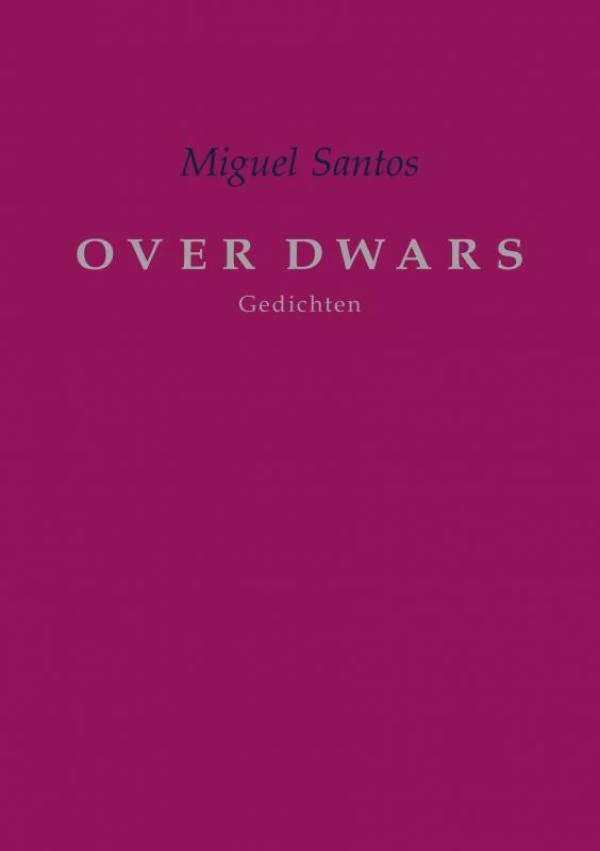 OVER DWARS – Miguel Santos – boek cover