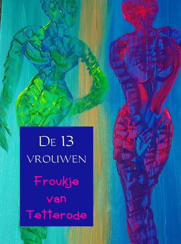 De 13 vrouwen – Froukje Van Tetterode – boek cover