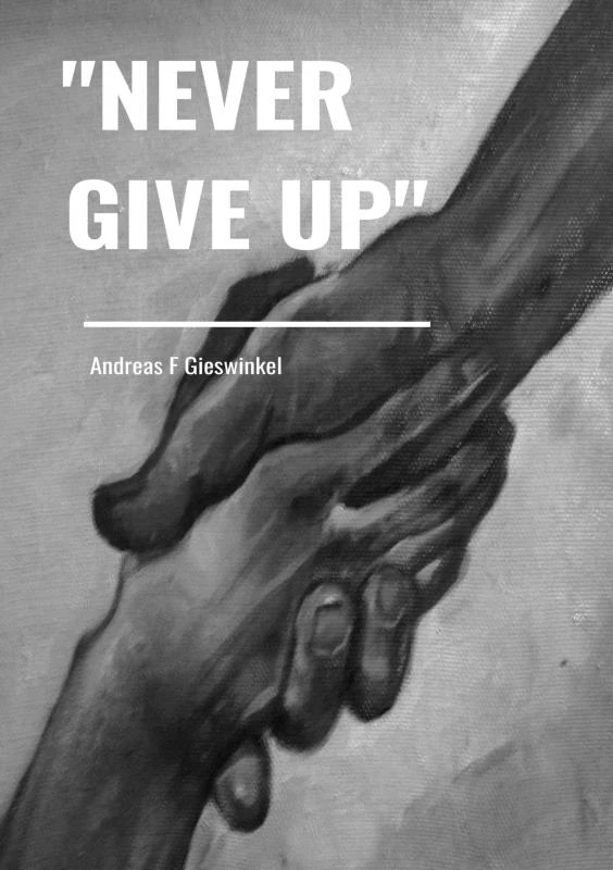 "Never Give Up" – Andreas F Gieswinkel – boek cover