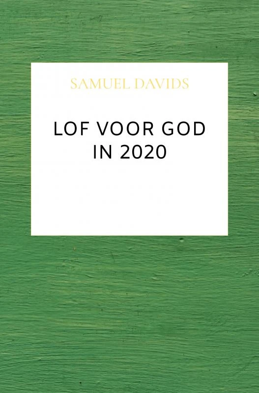 Lof voor God in 2020 – Samuel Davids – boek cover