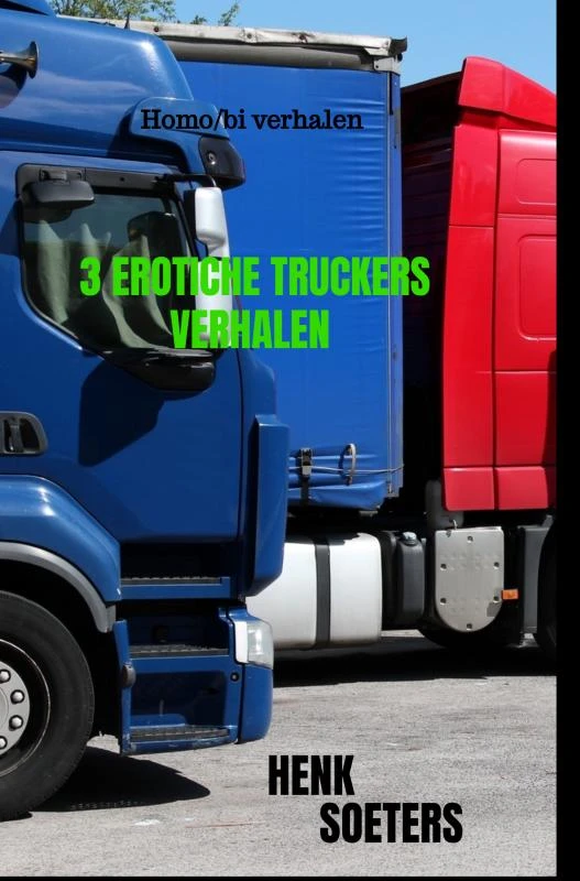 3 Erotiche Truckers Verhalen – Henk Soeters – boek cover