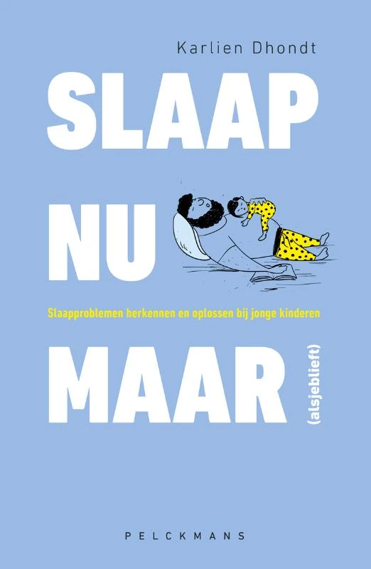 Slaap nu maar (alsjeblieft) – Karlien Dhondt – boek cover