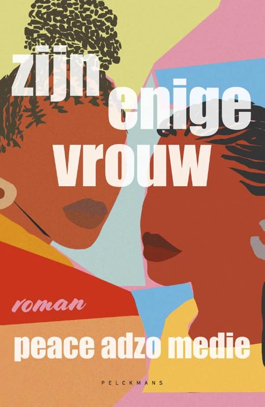 Zijn enige vrouw – Peace Adzo Medie – boek cover