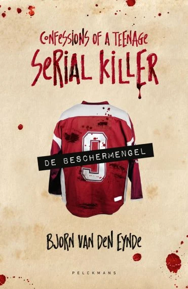 Confessions of a teenage serial killer 1 - De beschermengel – Bjorn van den Eynde – boek cover