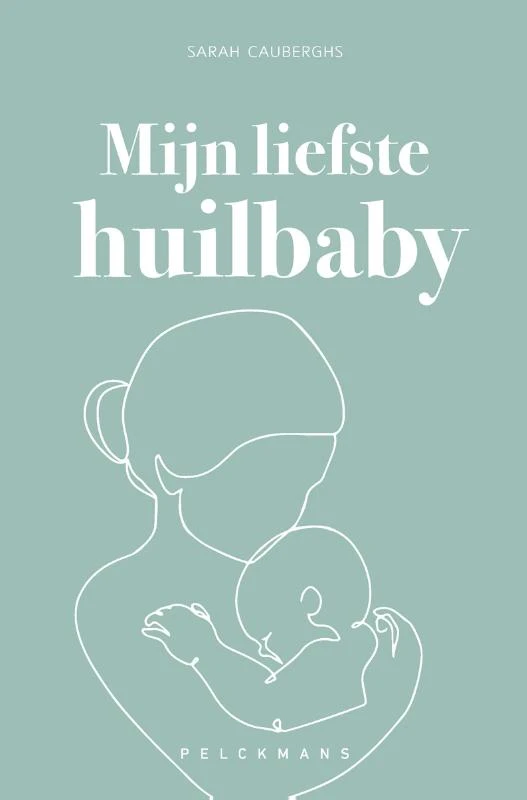 Mijn liefste huilbaby – Sarah Cauberghs – boek cover