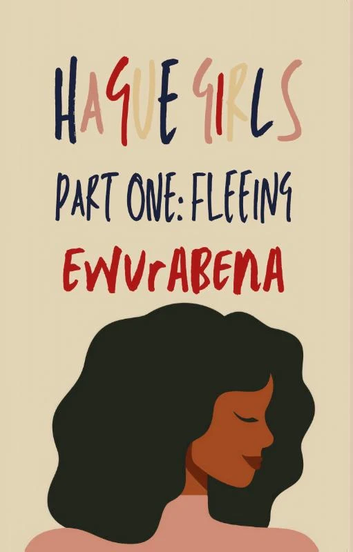Hague Girls Part One: Fleeing – Ewurabena – boek cover