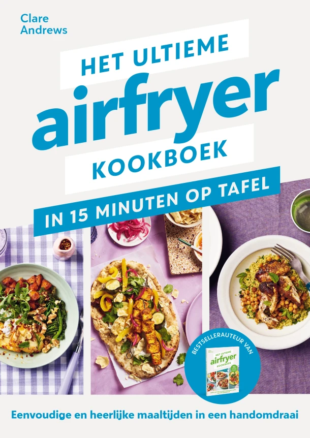 Het ultieme airfryer kookboek - in 15 minuten aan tafel – Clare Andrews – boek cover