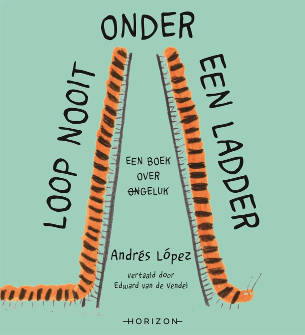 Loop nooit onder een ladder – Andrés López – boek cover