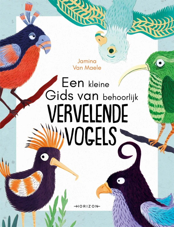 Een kleine gids van behoorlijk vervelende vogels – Jamina Van Maele – boek cover