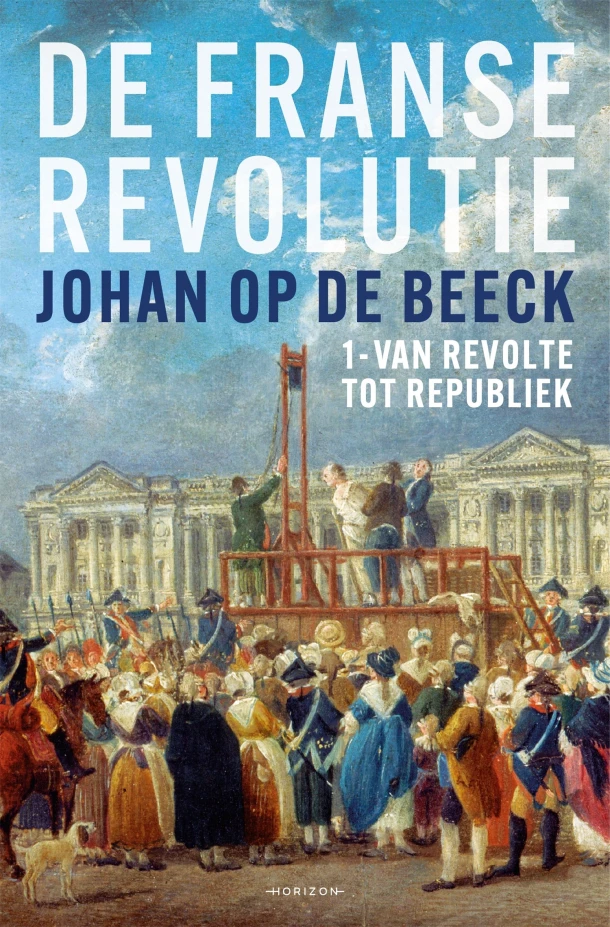 De Franse Revolutie I – Johan Op de Beeck – boek cover