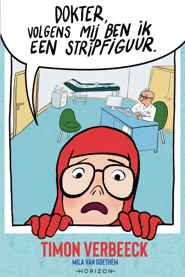 Dokter, volgens mij ben ik een stripfiguur – Timon Verbeeck – boek cover