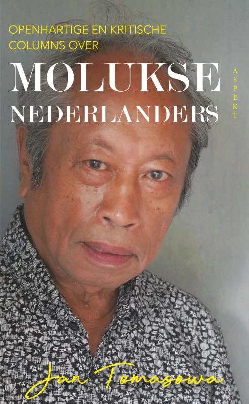 Openhartige en kritische column over Molukse Nederlanders – Jan Tomasowa – boek cover