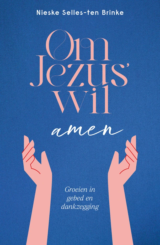 Om Jezus¿ wil, amen – Nieske Selles-ten Brinke – boek cover