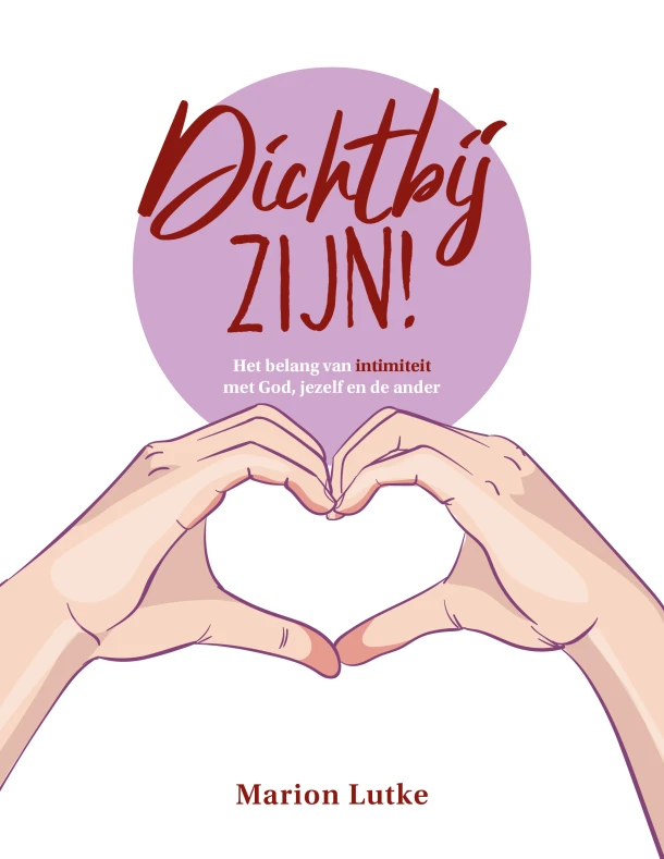 Dichtbij zijn! – Marion Lutke – boek cover