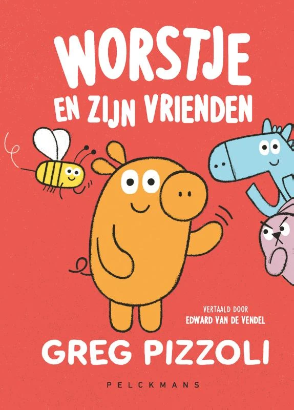 Worstje en zijn vrienden – Greg Pizzoli – boek cover