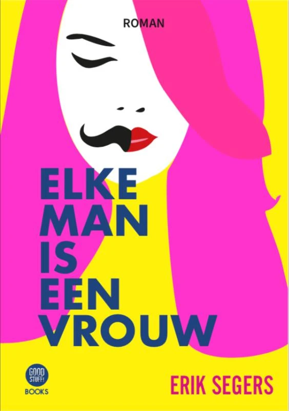 Elke Man Is Een Vrouw – Erik Segers – boek cover