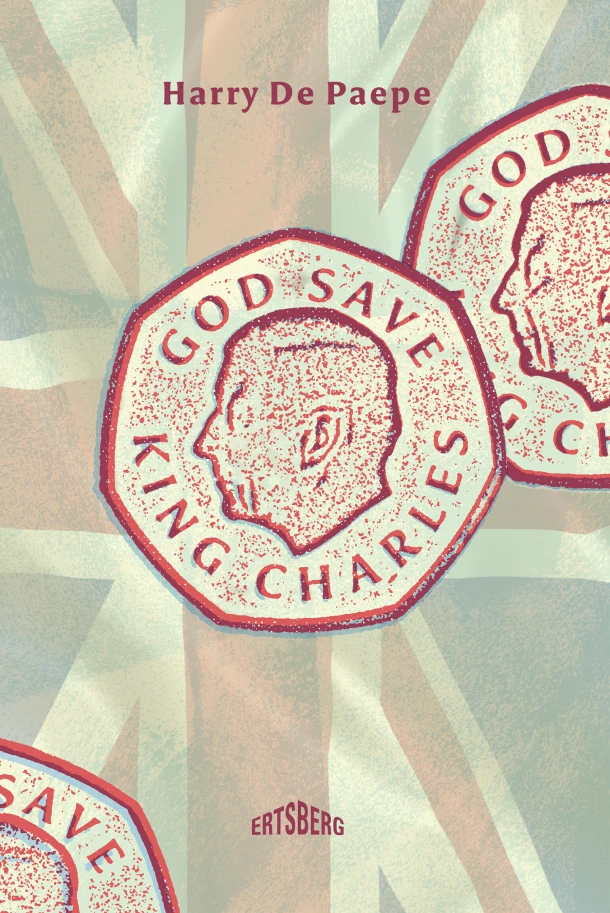 God Save King Charles! – Harry De Paepe – boek cover