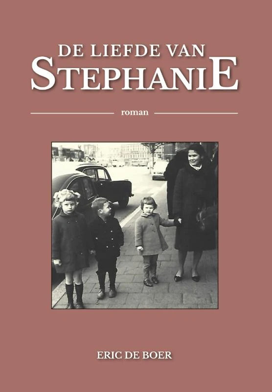 De Liefde Van Stephanie – Eric de Boer – boek cover