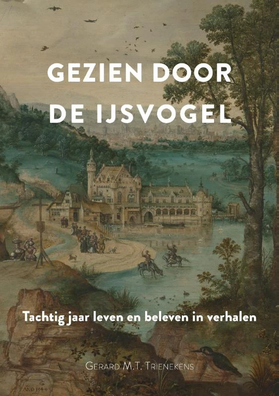 Gezien door de IJsvogel – Gerard Trienekens – boek cover