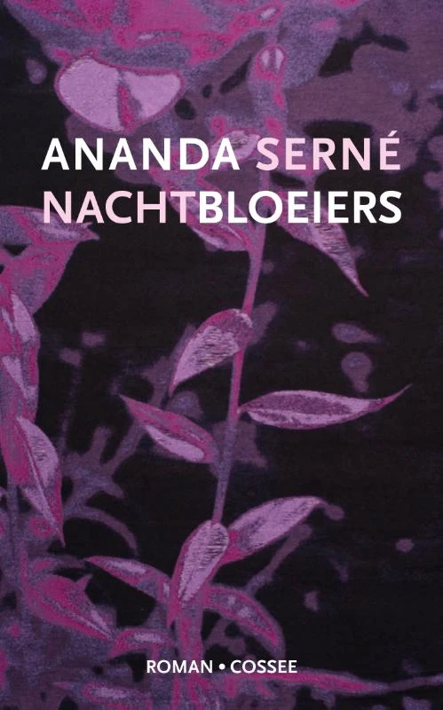 Nachtbloeiers – Ananda Serné – boek cover