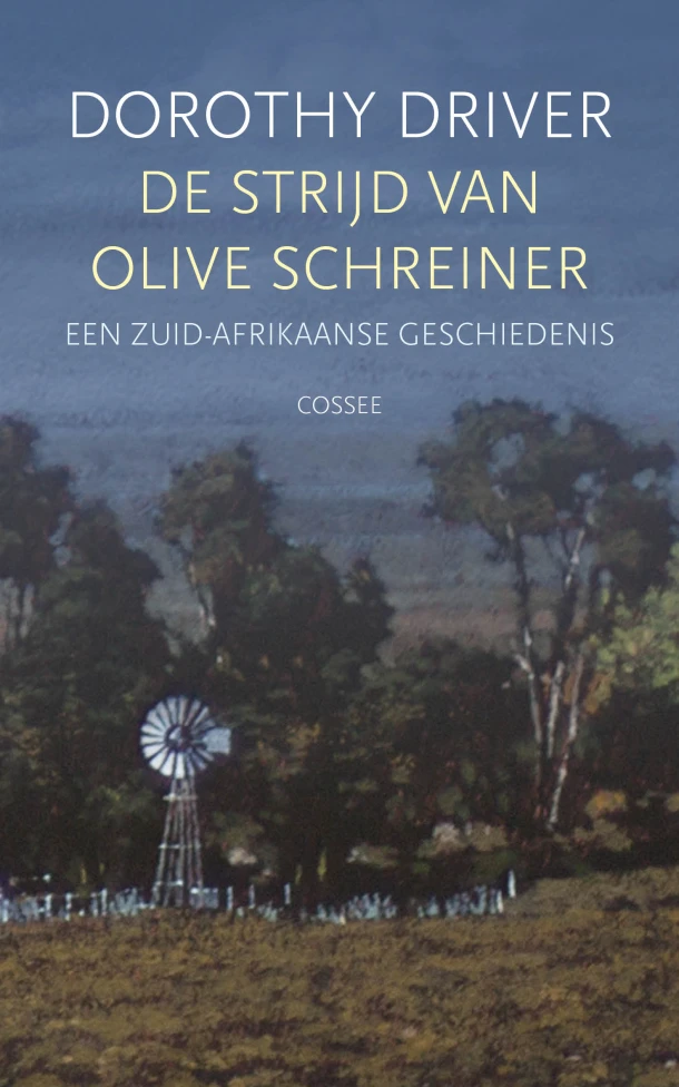 De strijd van Olive Schreiner – Dorothy Driver – boek cover