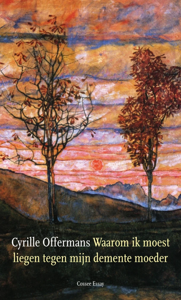 Waarom ik moest liegen tegen mijn demente moeder – Cyrille Offermans – boek cover