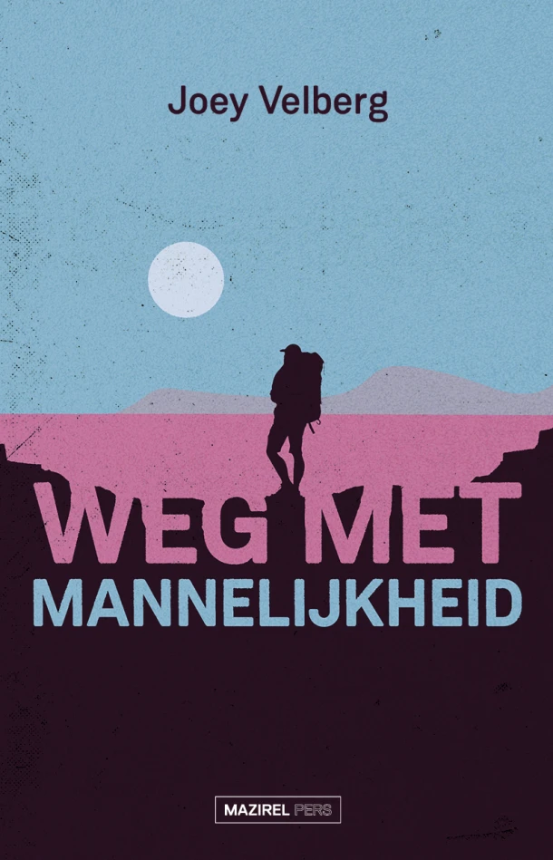 Weg met mannelijkheid – Joey Velberg – boek cover