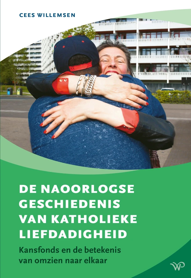 De naoorlogse geschiedenis van katholieke liefdadigheid – Cees Willemsen – boek cover