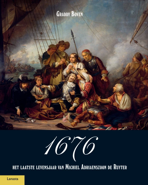 1676, het laatste levensjaar van Michiel Adriaenszoon de Ruyter – Graddy Boven – boek cover