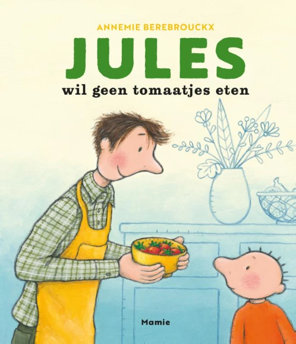 JULES wil geen tomaatjes eten (Sluit aan bij 'JULES lust graag groenten&apo) – Annemie Berebrouckx – boek cover