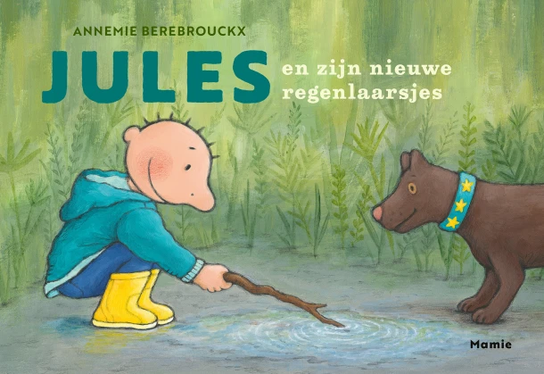 Jules en zijn nieuwe regenlaarsjes – Annemie Berebrouckx – boek cover
