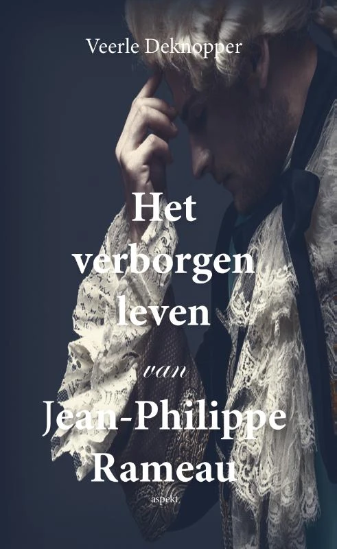 Het verborgen leven van Jean-Philippe Rameau – Veerle Deknopper – boek cover