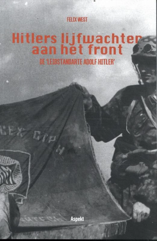 Hitlers lijfwachten aan het front – Felix West – boek cover