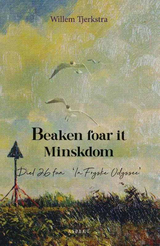 Beaken foar it Minskdom – Willem Tjerkstra – boek cover
