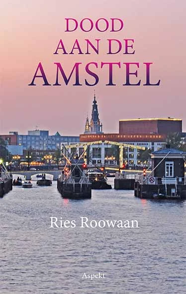 Dood aan de Amstel – Ries Roowaan – boek cover