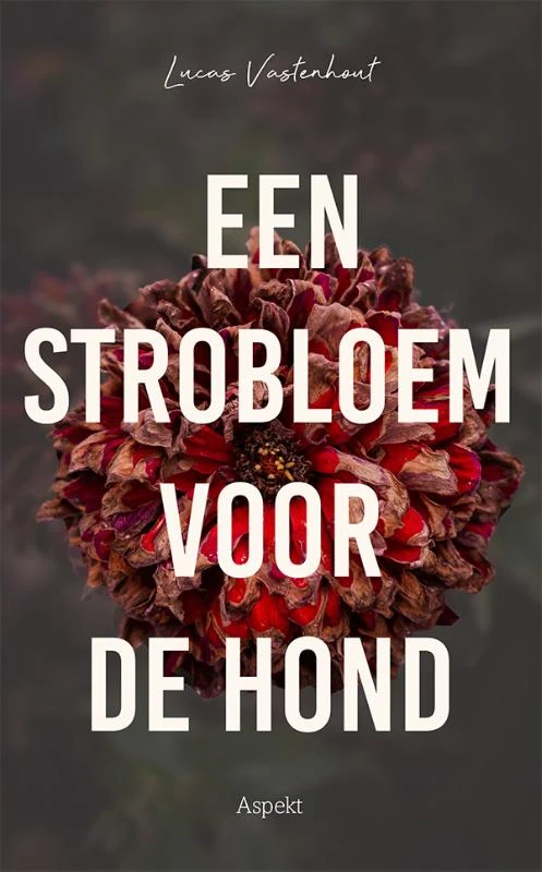 Een strobloem voor de hond – Lucas Vastenhout – boek cover