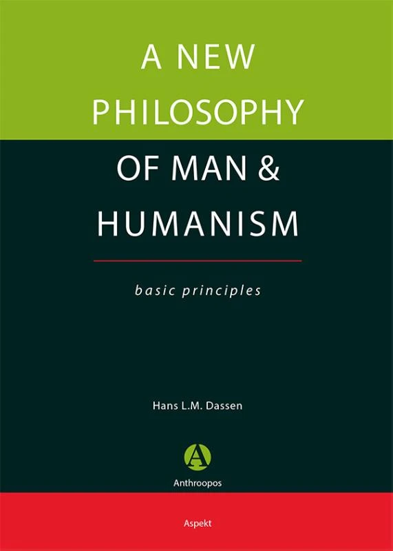 A new philosophy of man & humanism – Hans L.M. Dassen – boek cover