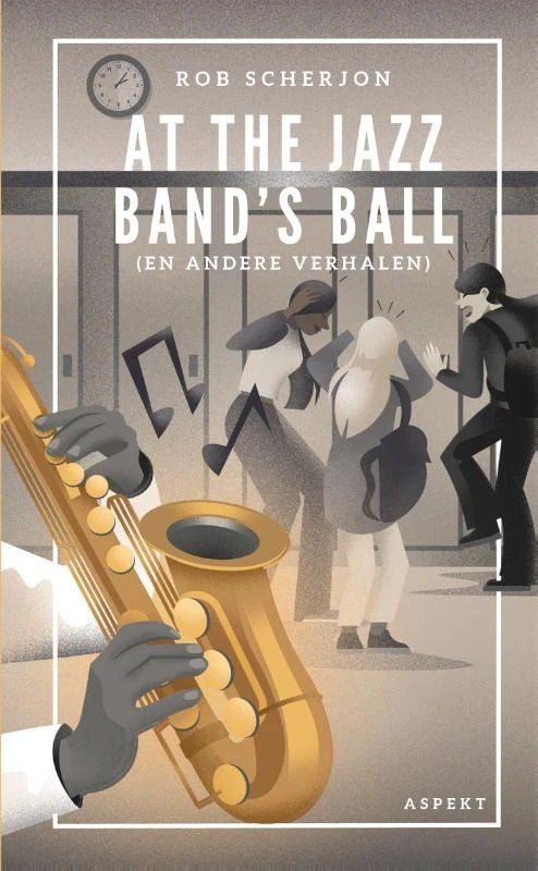 At the Jazz Band‘s Ball – Rob Scherjon – boek cover