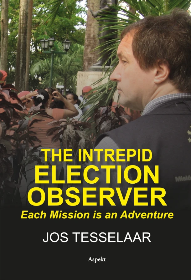 The intrepid Election Observer – Jos Tesselaar – boek cover