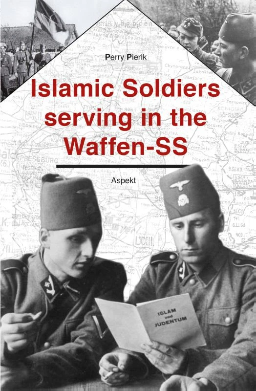 Islamic soldiers serving in the Waffen-SS – Perry Pierik – boek cover