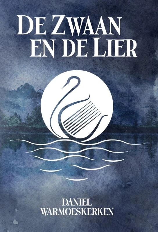 De Zwaan en de Lier – Daniel Warmoeskerken – boek cover