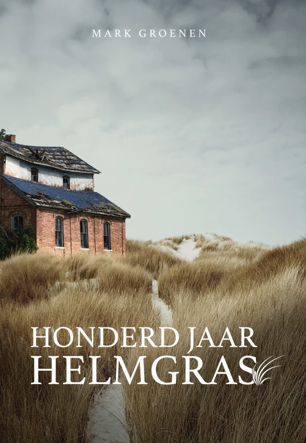 Honderd jaar helmgras – Mark Groenen – boek cover