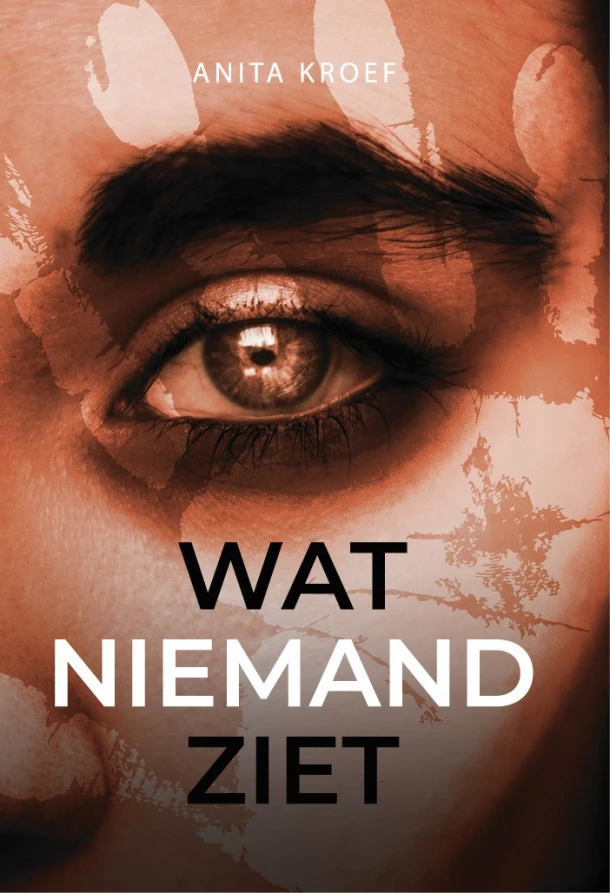 Wat niemand ziet – Anita Kroef – boek cover