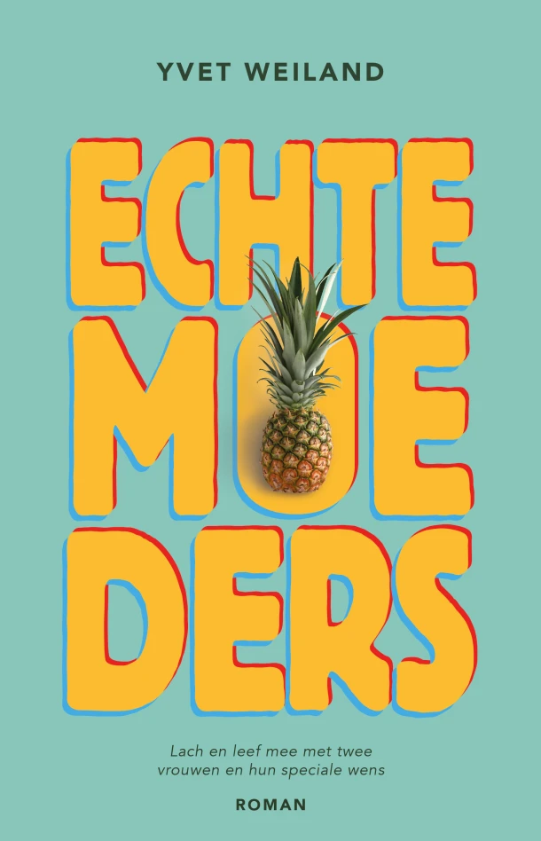 Echte moeders – Yvet Weiland – boek cover