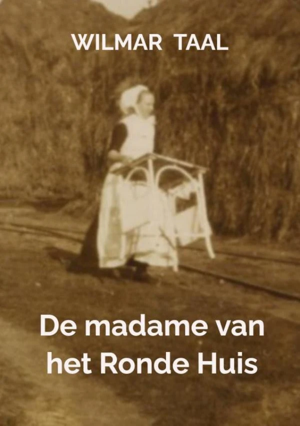 De madame van het Ronde Huis – Wilmar Taal – boek cover