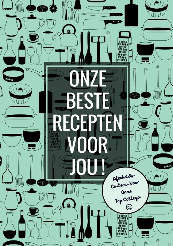 Afscheidscadeau voor Onze Top Collega - Onze Beste Recepten Voor Jou! – Boek Cadeau – boek cover