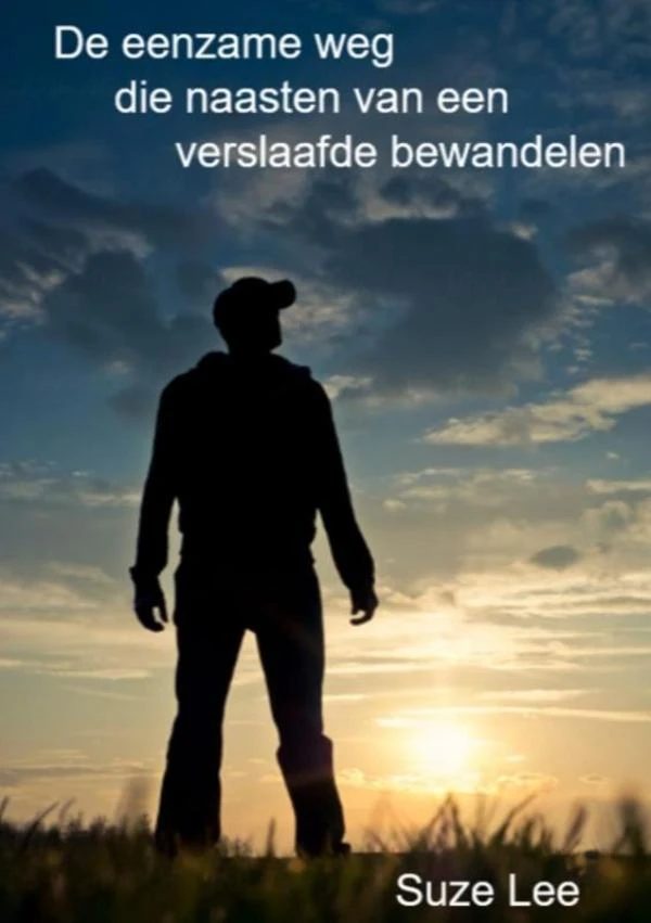 De eenzame weg die naasten van een verslaafde bewandelen – Suze Lee – boek cover