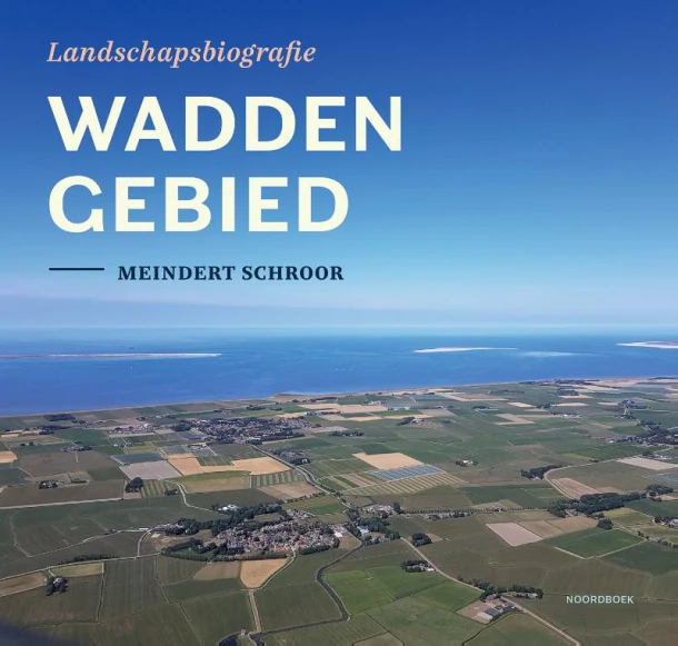Landschapsbiografie Waddengebied – Meindert Schroor – boek cover